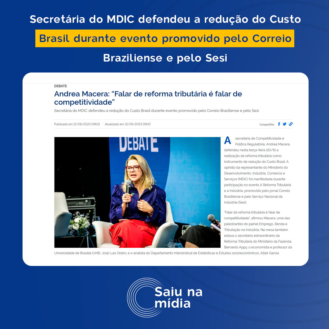 Secretária do MDIC defendeu a redução do Custo Brasil durante evento promovido pelo Correio Braziliense e pelo Sesi